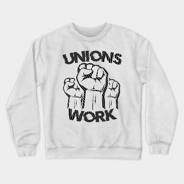 Unions Work Crewneck Sweatshirt by Doc Multiverse Designs